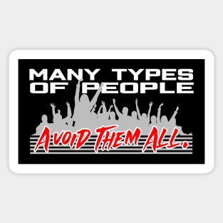 Many types of people. Avoid them All. Sticker